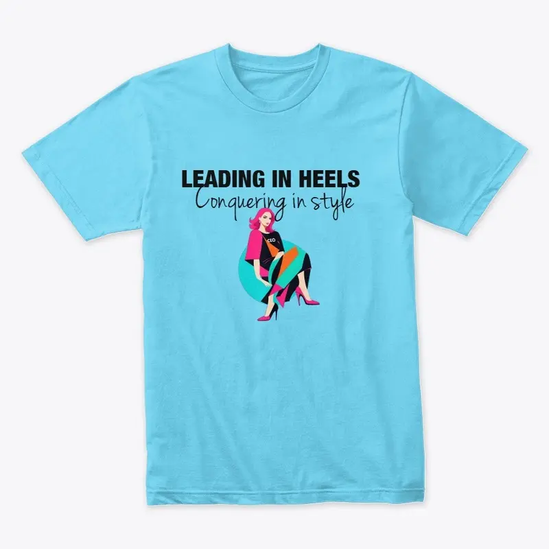 Leading in Heels Empowerment T-Shirt